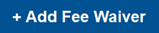 the Add Fee Waiver button