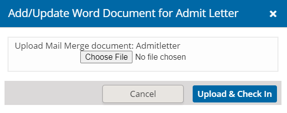 Image shows the Add/Update Word Document for Admit Letter window with a button to choose a file on your computer, plus buttons to Cancel and Upload and Check In a file.